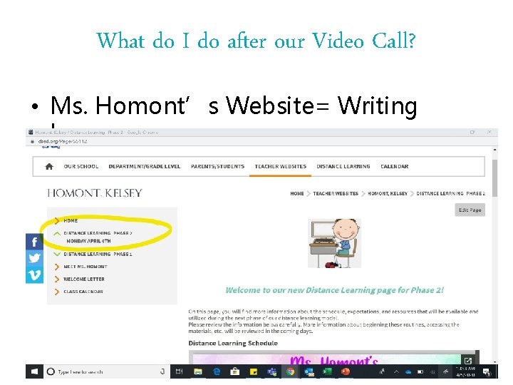 What do I do after our Video Call? • Ms. Homont’s Website= Writing lessons