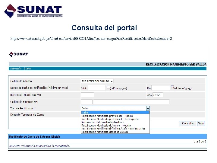 Consulta del portal http: //www. aduanet. gob. pe/cl-ad-eer/envios. EERS 01 Alias? accion=cargar. Frm. Rectificacion.