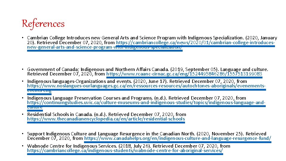 References • Cambrian College Introduces new General Arts and Science Program with Indigenous Specialization.