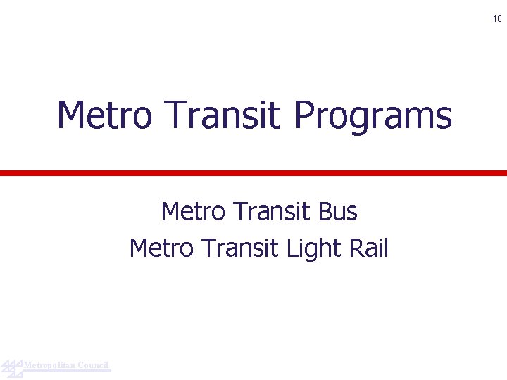 10 Metro Transit Programs Metro Transit Bus Metro Transit Light Rail Metropolitan Council 
