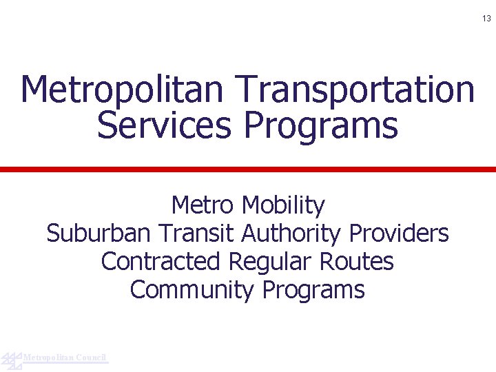 13 Metropolitan Transportation Services Programs Metro Mobility Suburban Transit Authority Providers Contracted Regular Routes