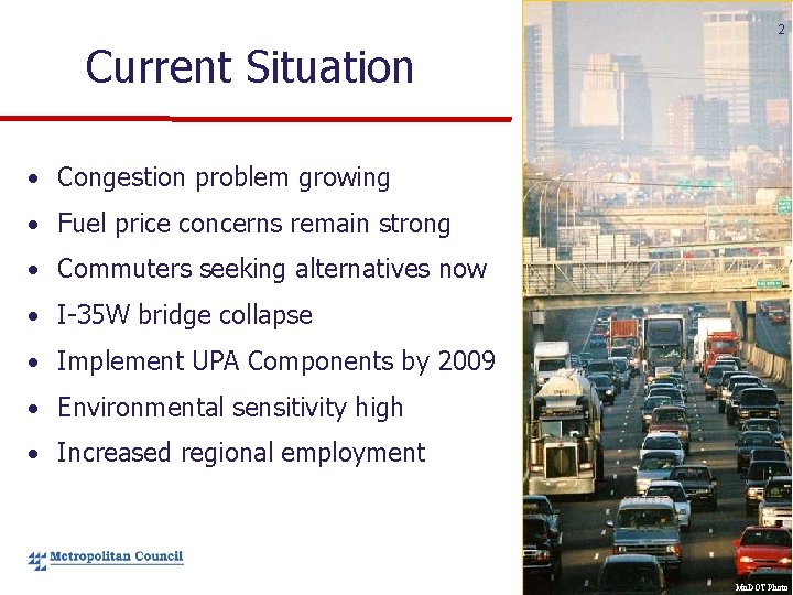 2 Current Situation • Congestion problem growing • Fuel price concerns remain strong •