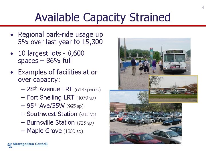 4 Available Capacity Strained • Regional park-ride usage up 5% over last year to
