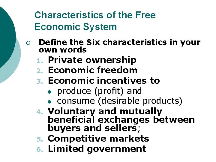Characteristics of the Free Economic System ¡ Define the Six characteristics in your own
