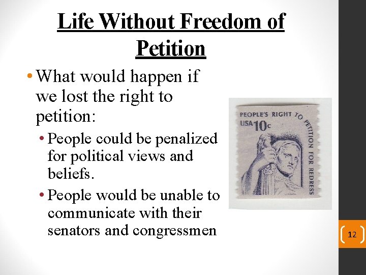 Life Without Freedom of Petition • What would happen if we lost the right