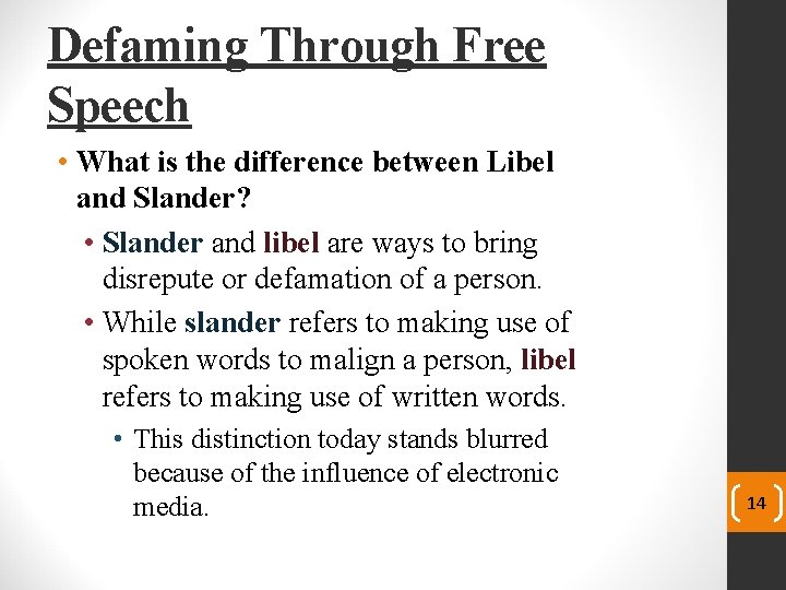 Defaming Through Free Speech • What is the difference between Libel and Slander? •