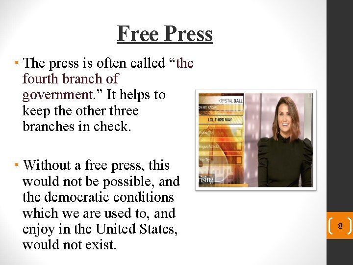Free Press • The press is often called “the fourth branch of government. ”