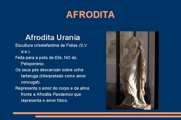 AFRODITA Afrodita Urania Escultura criselefantina de Fidias (S. V a. e. ). Feita para