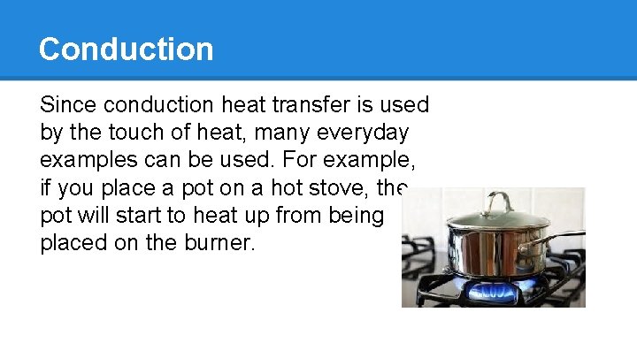 Every Day Examples Conduction Heat Transfer by Taylor Baker Types of Heat