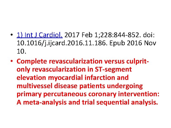  • 1) Int J Cardiol. 2017 Feb 1; 228: 844 -852. doi: 10.