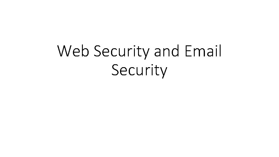 Web Security and Email Security 
