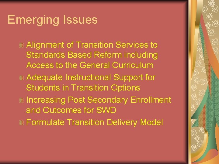 Emerging Issues Alignment of Transition Services to Standards Based Reform including Access to the