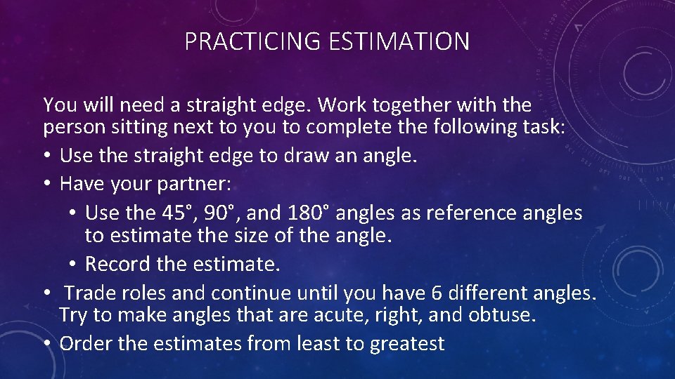 PRACTICING ESTIMATION You will need a straight edge. Work together with the person sitting