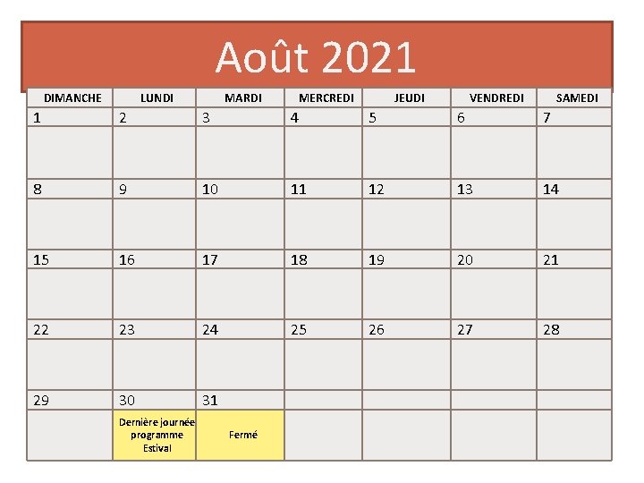 Août 2021 DIMANCHE LUNDI MARDI MERCREDI JEUDI VENDREDI SAMEDI 1 2 3 4 5