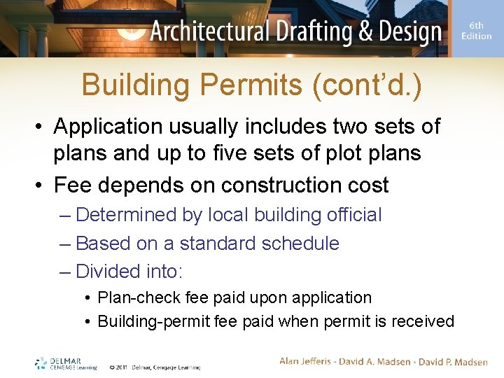 Building Permits (cont’d. ) • Application usually includes two sets of plans and up