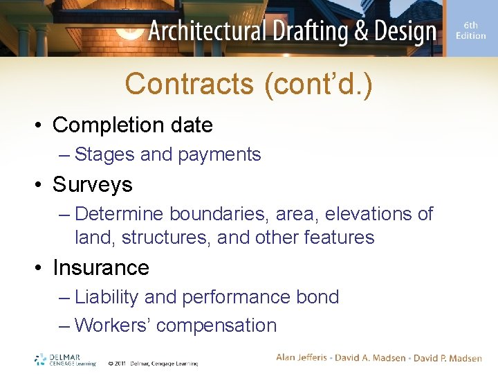 Contracts (cont’d. ) • Completion date – Stages and payments • Surveys – Determine
