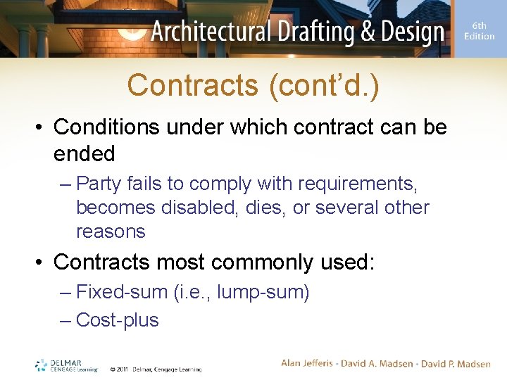 Contracts (cont’d. ) • Conditions under which contract can be ended – Party fails