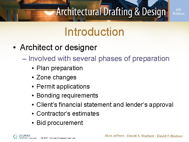 Introduction • Architect or designer – Involved with several phases of preparation • •