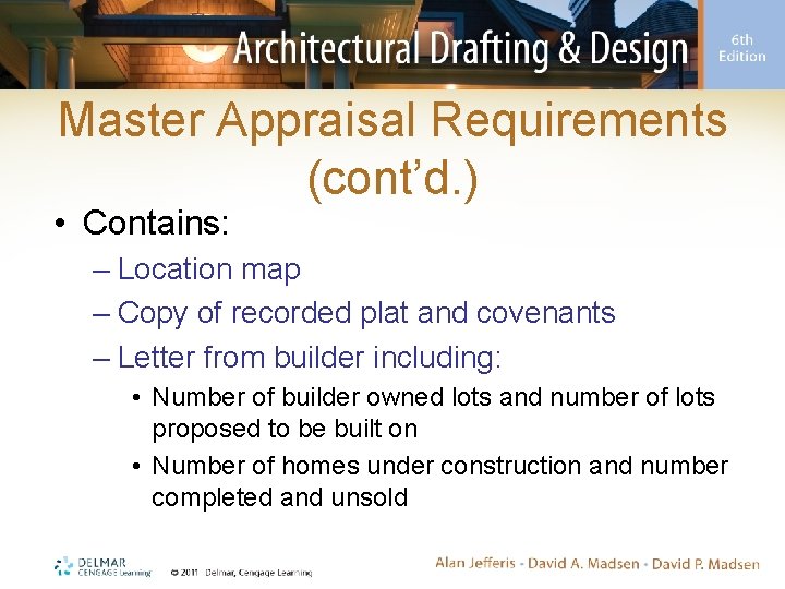 Master Appraisal Requirements (cont’d. ) • Contains: – Location map – Copy of recorded