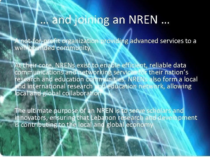 … and joining an NREN … A not-for-profit organization providing advanced services to a