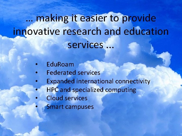 … making it easier to provide innovative research and education services. . . •