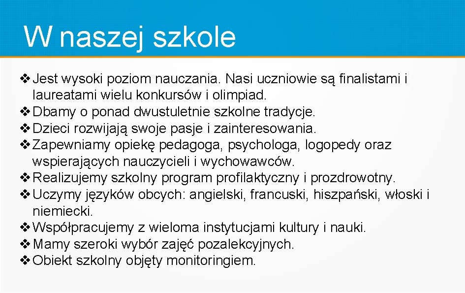 W naszej szkole Jest wysoki poziom nauczania. Nasi uczniowie są finalistami i laureatami wielu