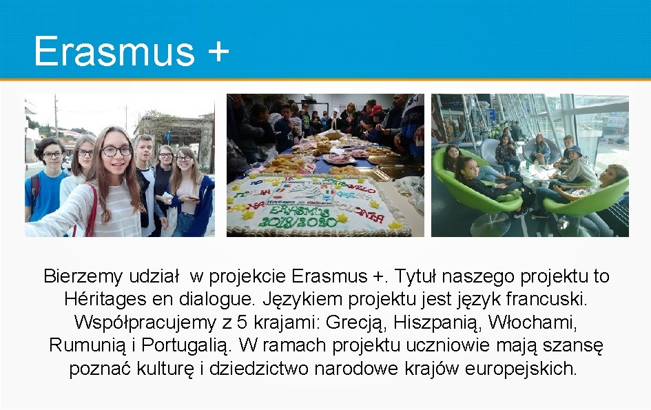 Erasmus + Bierzemy udział w projekcie Erasmus +. Tytuł naszego projektu to Héritages en