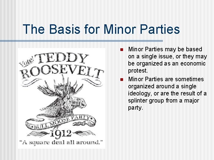 The Basis for Minor Parties n n Minor Parties may be based on a