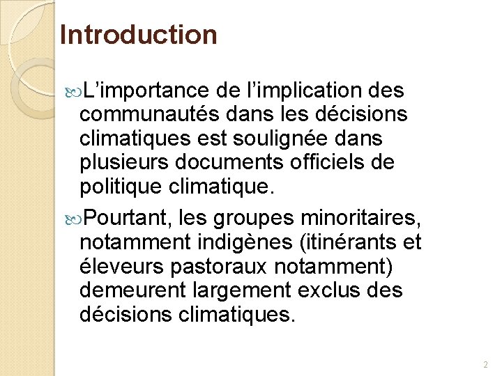Introduction L’importance de l’implication des communautés dans les décisions climatiques est soulignée dans plusieurs