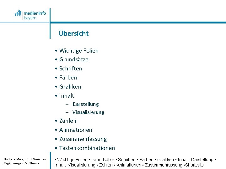 Übersicht • Wichtige Folien • Grundsätze • Schriften • Farben • Grafiken • Inhalt