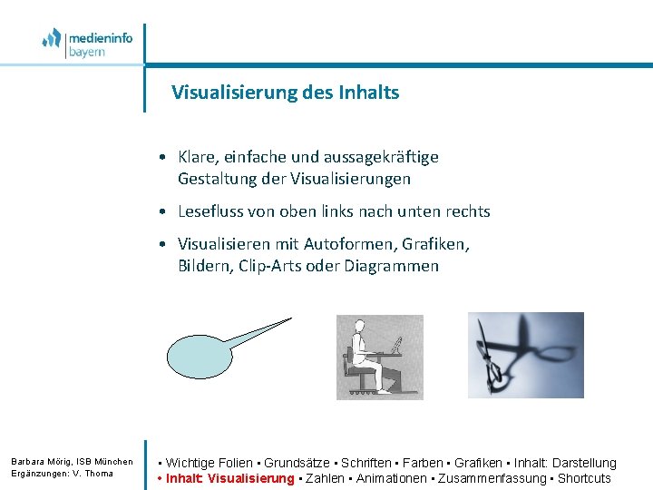 Visualisierung des Inhalts • Klare, einfache und aussagekräftige Gestaltung der Visualisierungen • Lesefluss von