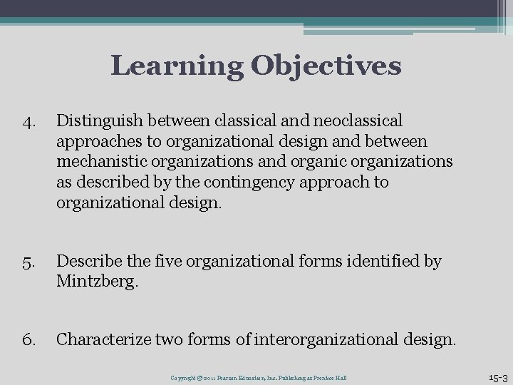 Learning Objectives 4. Distinguish between classical and neoclassical approaches to organizational design and between Learning Objectives 4. Distinguish between classical and neoclassical approaches to organizational design and between