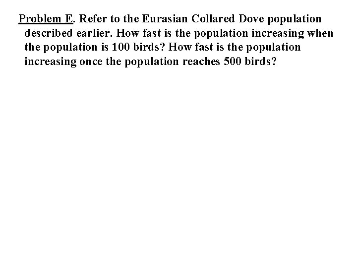 Problem E. Refer to the Eurasian Collared Dove population described earlier. How fast is