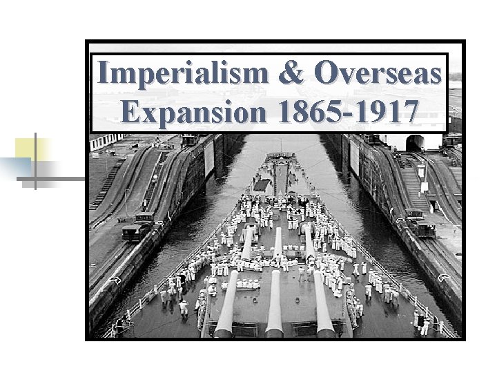 Imperialism & Overseas Expansion 1865 -1917 