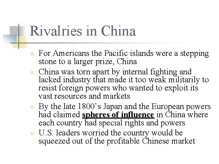 Rivalries in China n n For Americans the Pacific islands were a stepping stone