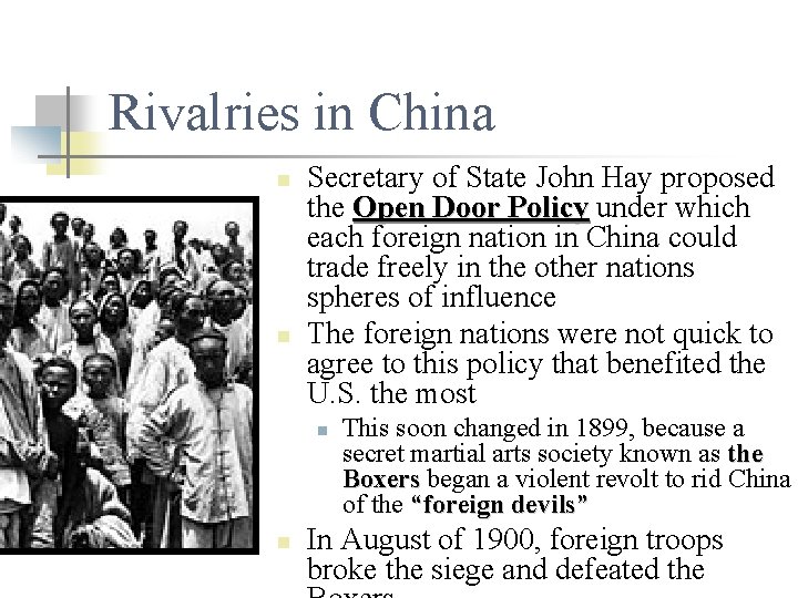 Rivalries in China n n Secretary of State John Hay proposed the Open Door