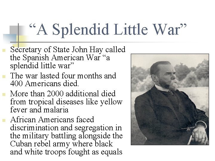 “A Splendid Little War” n n Secretary of State John Hay called the Spanish