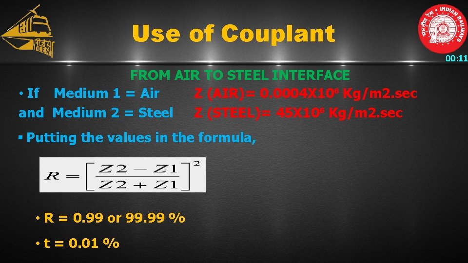 Use of Couplant 00: 11 FROM AIR TO STEEL INTERFACE • If Medium 1