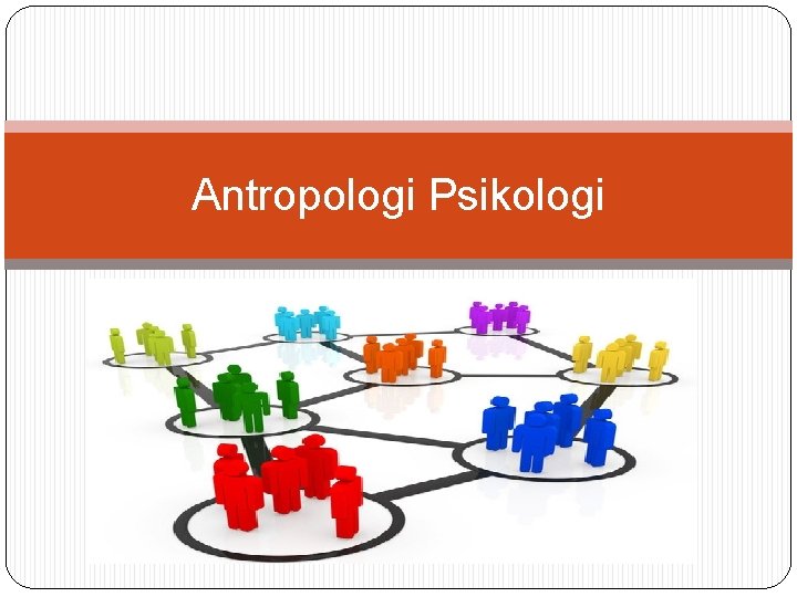 Antropologi Psikologi 