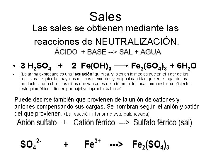 Sales Las sales se obtienen mediante las reacciones de NEUTRALIZACIÓN. • 3 H 2 Sales Las sales se obtienen mediante las reacciones de NEUTRALIZACIÓN. • 3 H 2