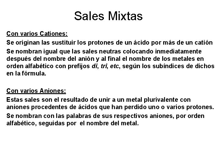 Sales Mixtas Con varios Cationes: Se originan las sustituir los protones de un ácido Sales Mixtas Con varios Cationes: Se originan las sustituir los protones de un ácido