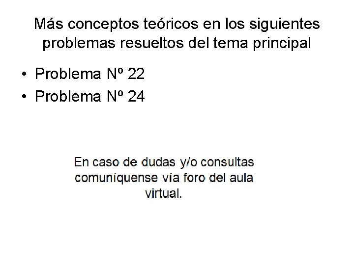 Más conceptos teóricos en los siguientes problemas resueltos del tema principal • Problema Nº Más conceptos teóricos en los siguientes problemas resueltos del tema principal • Problema Nº