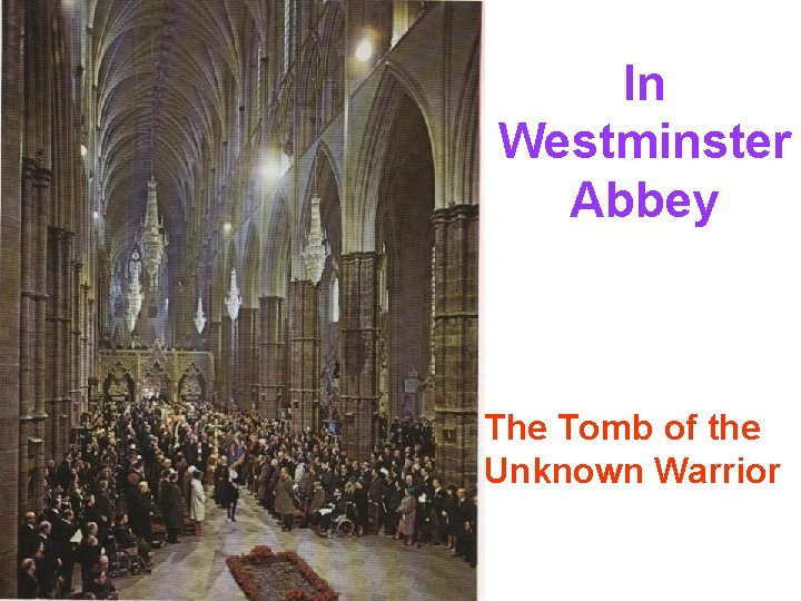 In Westminster Abbey The Tomb of the Unknown Warrior 