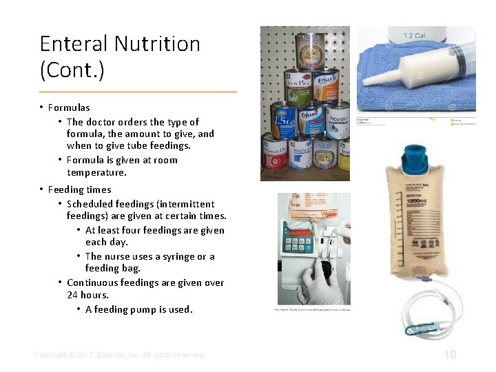 Enteral Nutrition (Cont. ) • Formulas • The doctor orders the type of formula,