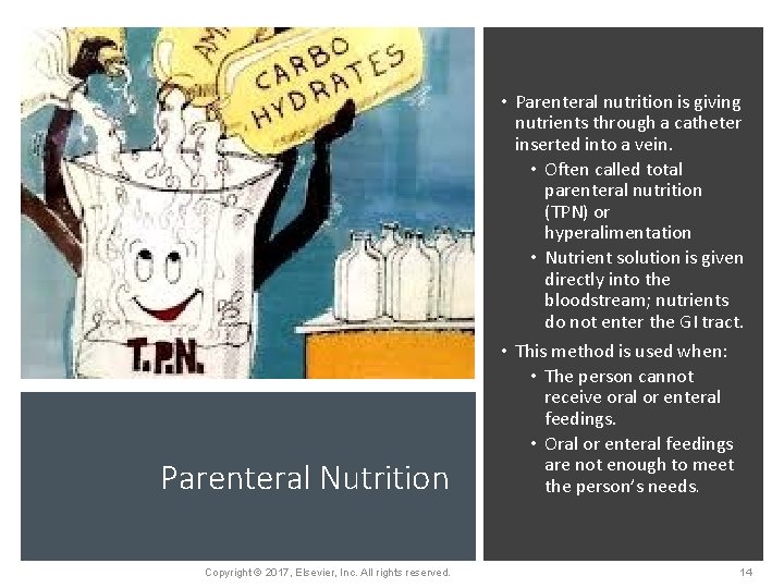 Parenteral Nutrition Copyright © 2017, Elsevier, Inc. All rights reserved. • Parenteral nutrition is