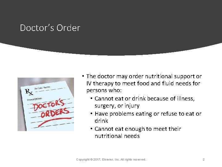 Doctor’s Order • The doctor may order nutritional support or IV therapy to meet