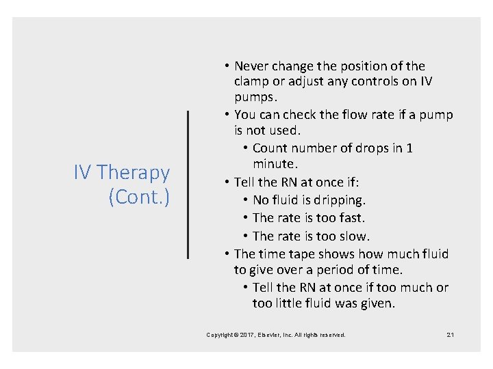 IV Therapy (Cont. ) • Never change the position of the clamp or adjust