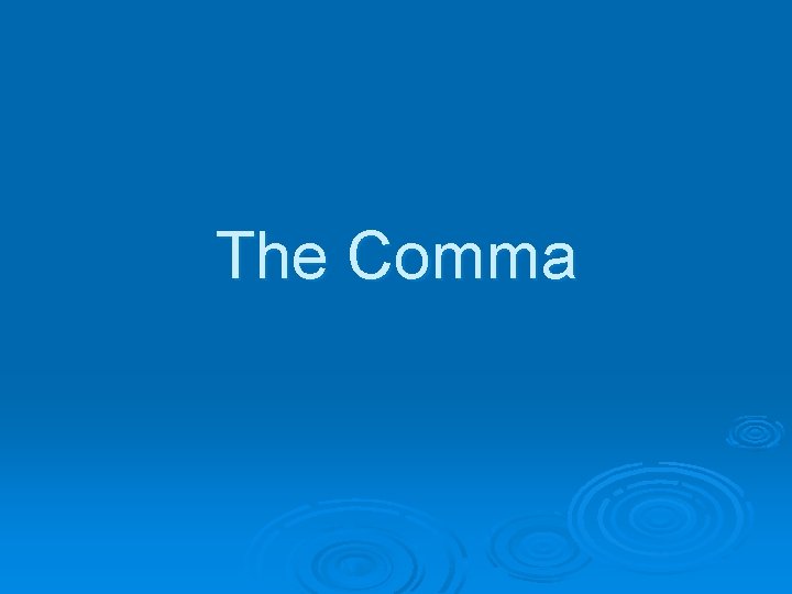The Comma 