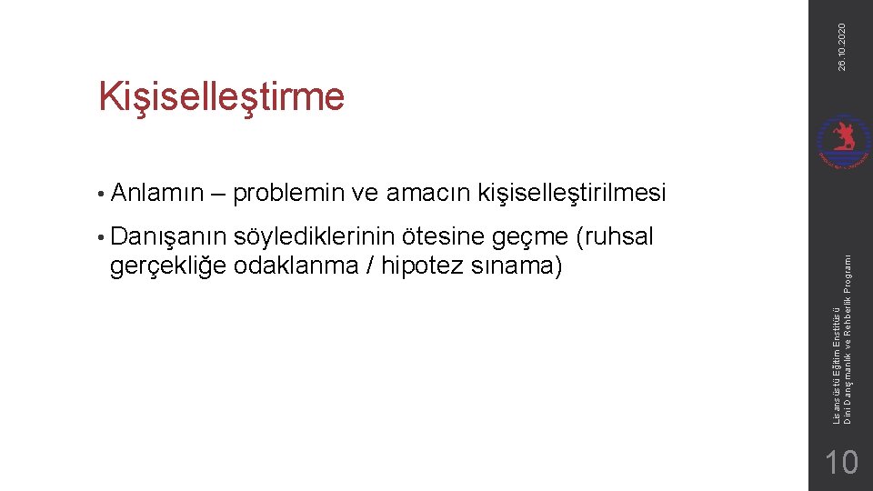 26. 10. 2020 Kişiselleştirme • Anlamın – problemin ve amacın kişiselleştirilmesi söylediklerinin ötesine geçme