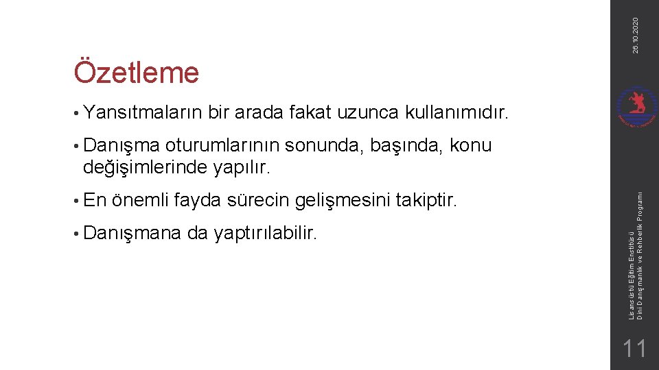 26. 10. 2020 Özetleme • Yansıtmaların bir arada fakat uzunca kullanımıdır. oturumlarının sonunda, başında,